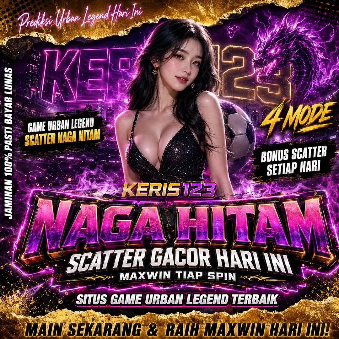 KERIS123 -> Rasakan Keseruan Dari Game Urban Legend Scatter Naga Hitam Gacor Hari Ini